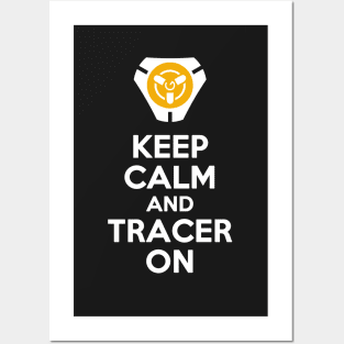 Keep Calm and Tracer On! Posters and Art